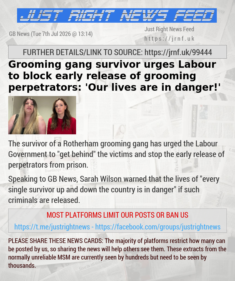 Grooming gang survivor urges Labour to block early release of grooming perpetrators: ’Our lives are in danger!’