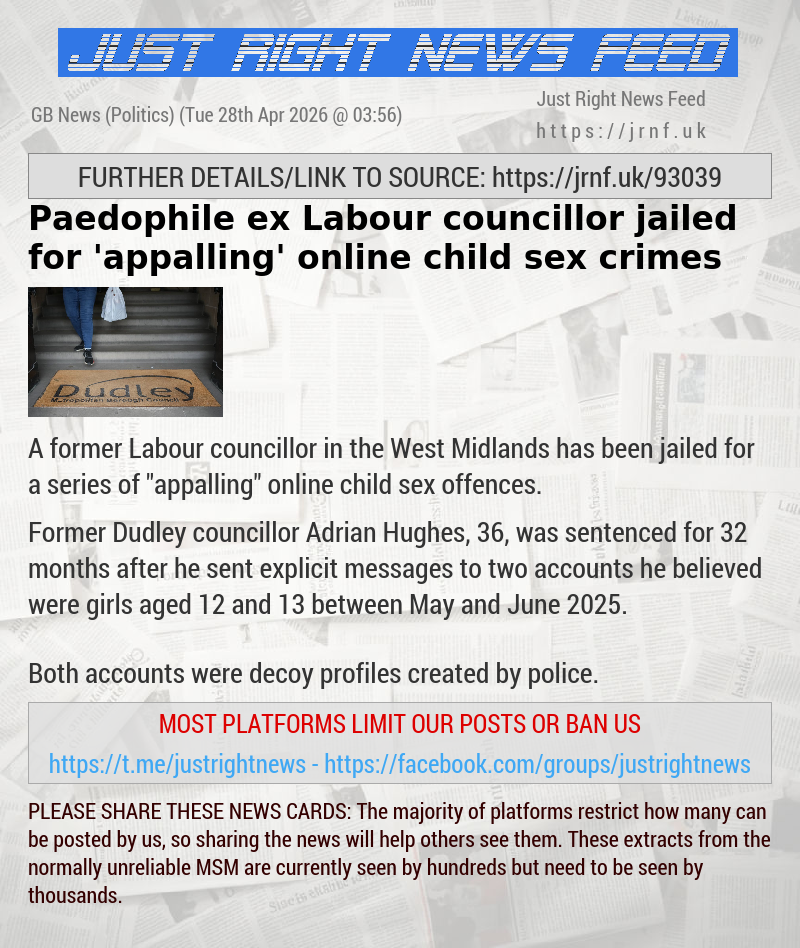 Paedophile ex—Labour councillor jailed for ’appalling’ online child sex crimes