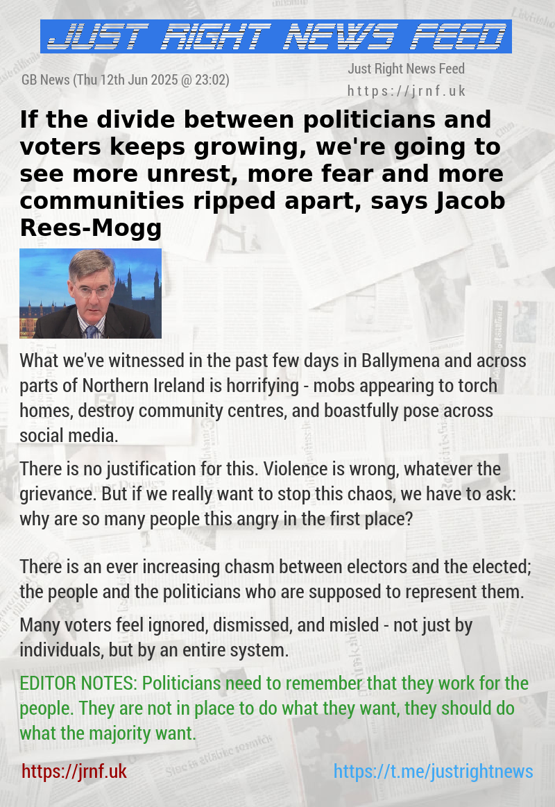 If the divide between politicians and voters keeps growing, we’re going to see more unrest, more fear and more communities ripped apart, says Jacob Rees—Mogg