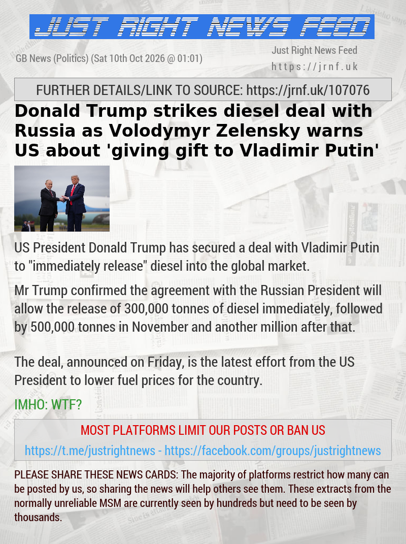 Donald Trump strikes diesel deal with Russia as Volodymyr Zelensky warns US about ’giving gift to Vladimir Putin’