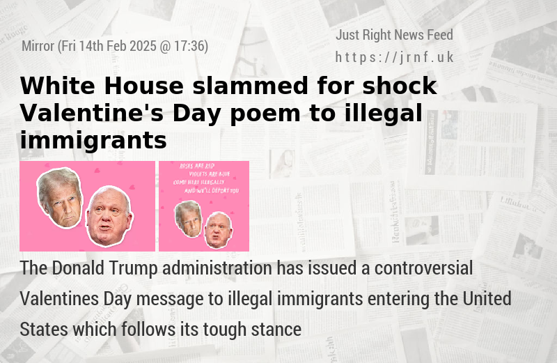 White House slammed for shock Valentine’s Day poem to illegal immigrants