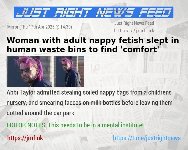 Woman with adult nappy fetish slept in human waste bins to find ’comfort’
