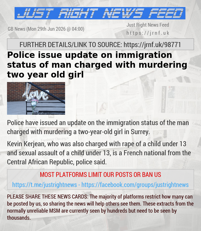 Police issue update on immigration status of man charged with murdering two—year—old girl
