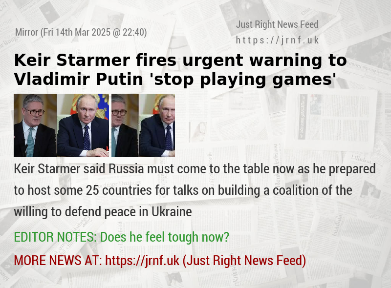 Keir Starmer fires urgent warning to Vladimir Putin — ’stop playing games’
