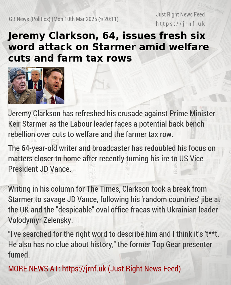 Jeremy Clarkson, 64, issues fresh six—word attack on Starmer amid welfare cuts and farm tax rows