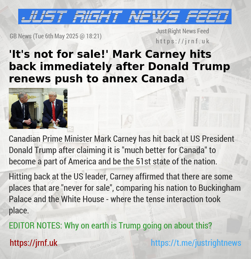 ’It’s not for sale!’ Mark Carney hits back immediately after Donald Trump renews push to annex Canada