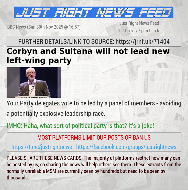Corbyn and Sultana will not lead new left—wing party