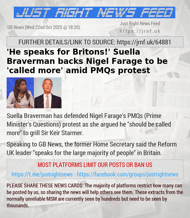 ’He speaks for Britons!’ Suella Braverman backs Nigel Farage to be ’called more’ amid PMQs protest