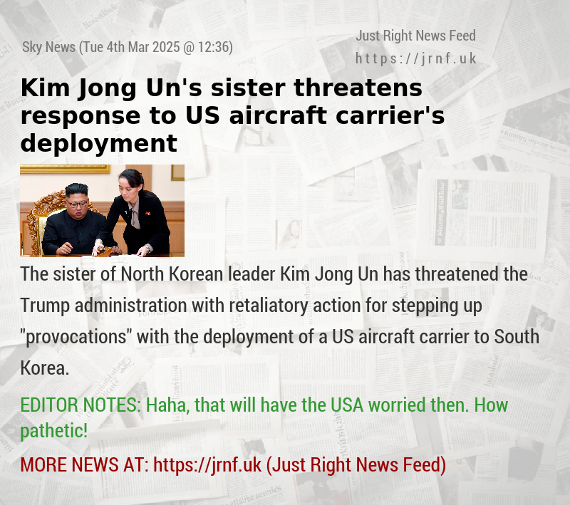 Kim Jong Un’s sister threatens response to US aircraft carrier’s deployment