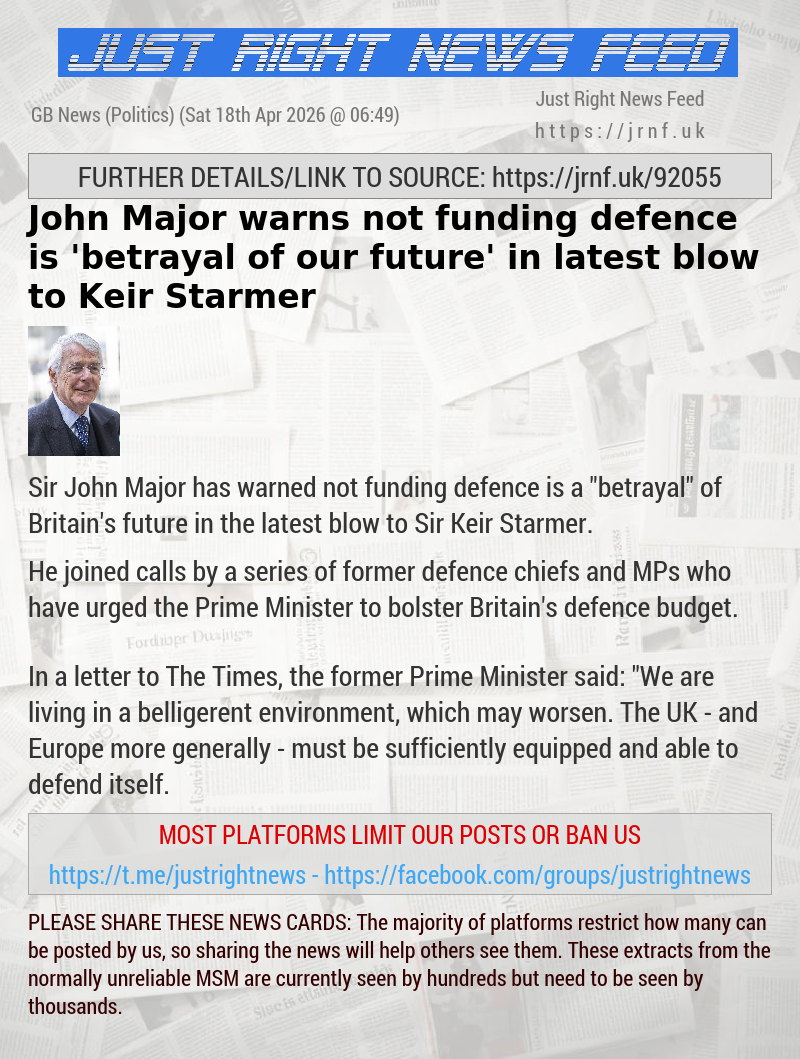 John Major warns not funding defence is ’betrayal of our future’ in latest blow to Keir Starmer