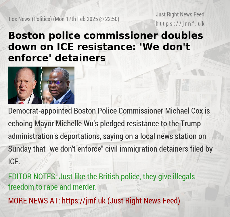 Boston police commissioner doubles down on ICE resistance: ’We don’t enforce’ detainers