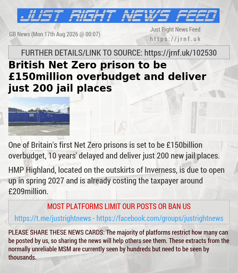 British Net Zero prison to be &pound;150million overbudget and deliver just 200 jail places