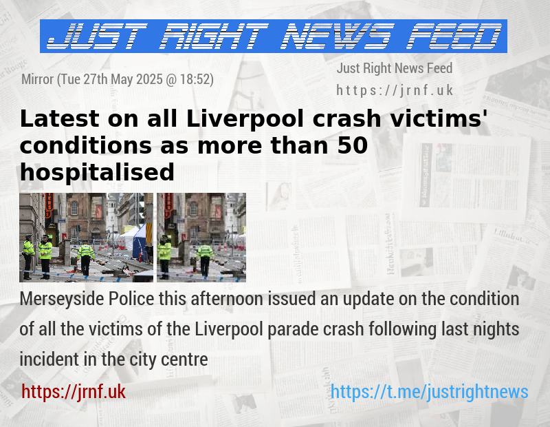 Latest on all Liverpool crash victims’ conditions as more than 50 hospitalised