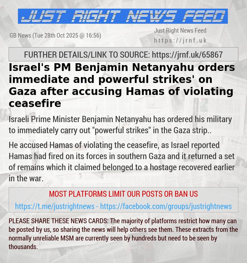 Israel’s PM Benjamin Netanyahu orders ‘immediate and powerful strikes’ on Gaza after accusing Hamas of violating ceasefire