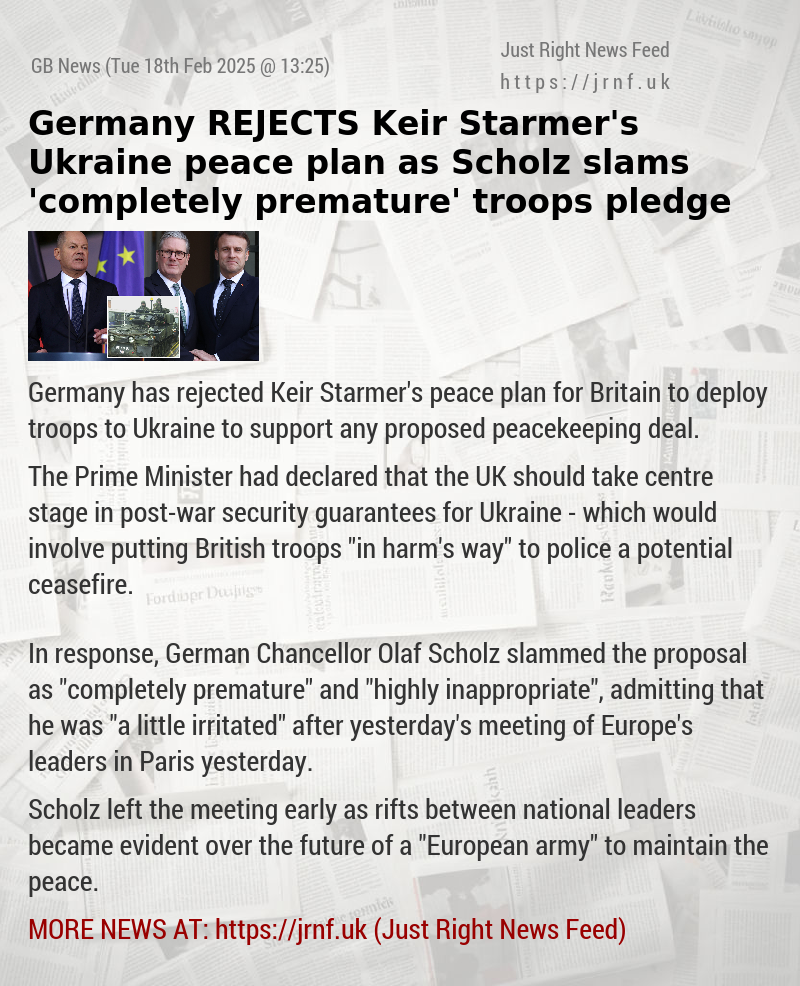 Germany REJECTS Keir Starmer’s Ukraine peace plan as Scholz slams ’completely premature’ troops pledge