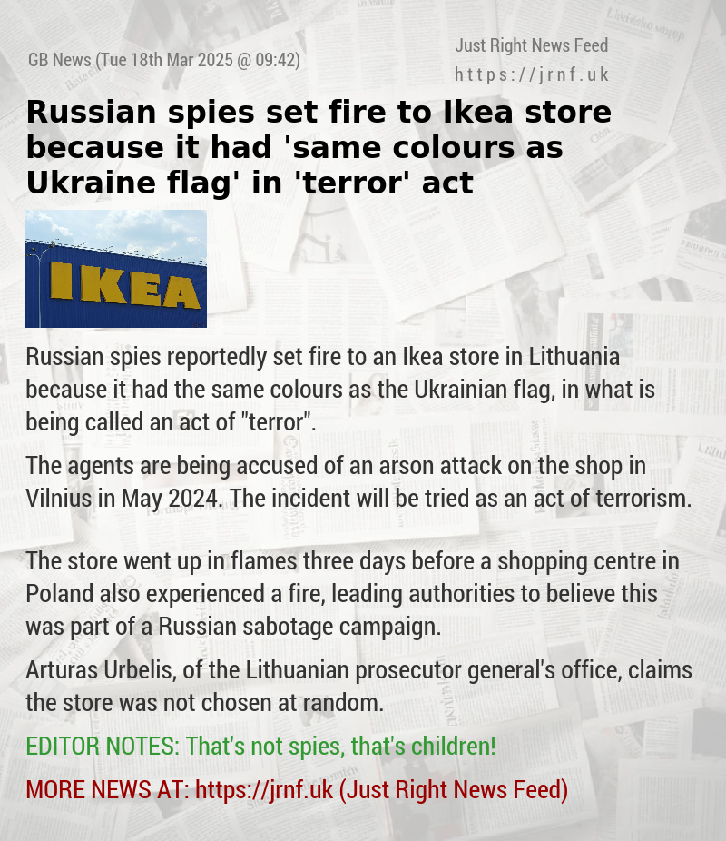 Russian spies set fire to Ikea store because it had ’same colours as Ukraine flag’ in ’terror’ act