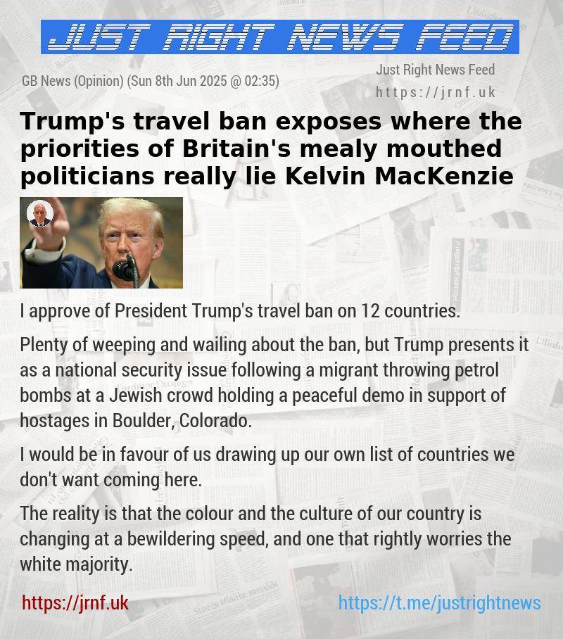 Trump’s travel ban exposes where the priorities of Britain’s mealy—mouthed politicians really lie — Kelvin MacKenzie