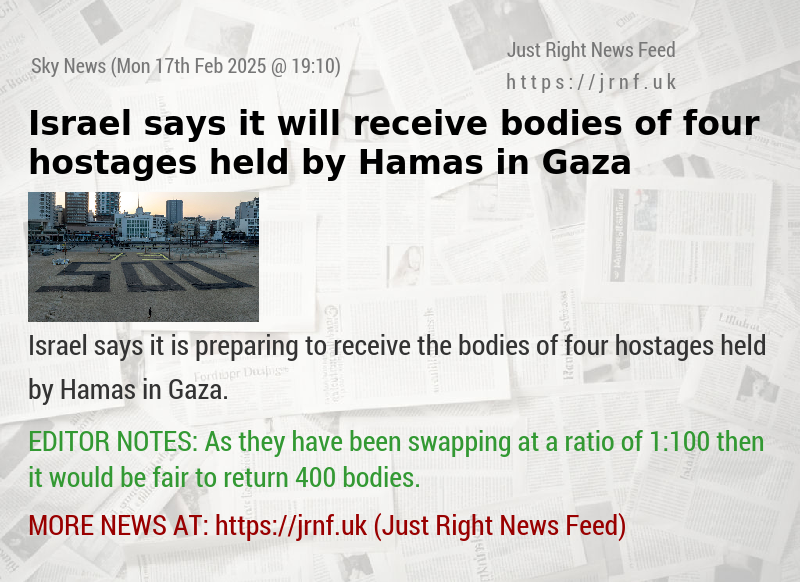 Israel says it will receive bodies of four hostages held by Hamas in Gaza