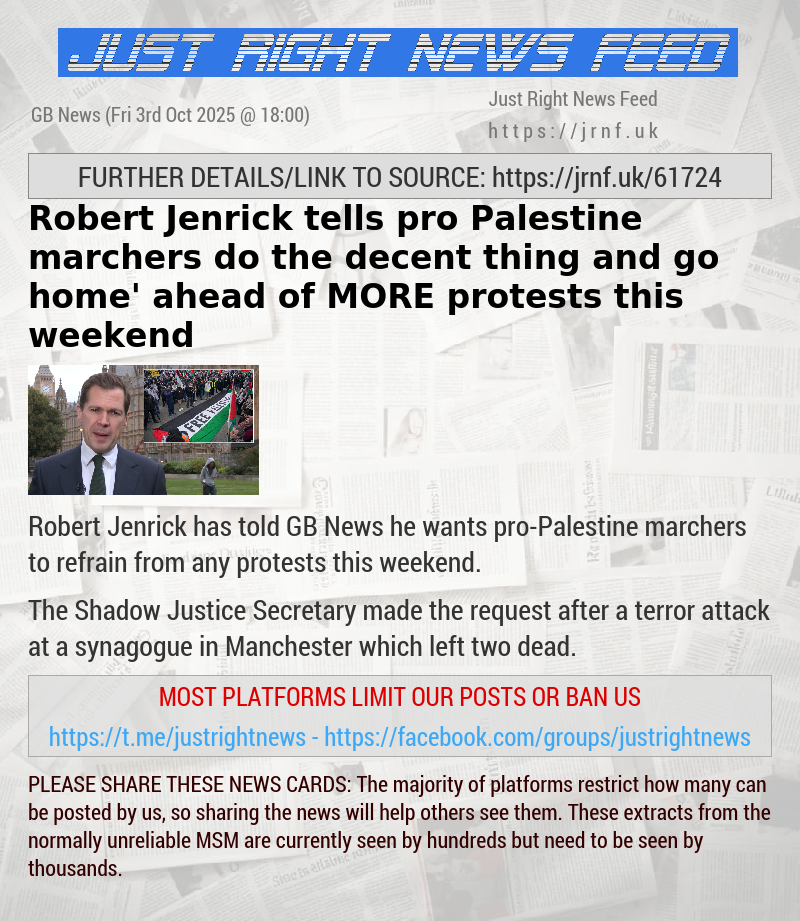 Robert Jenrick tells pro—Palestine marchers ‘do the decent thing and go home’ ahead of MORE protests this weekend