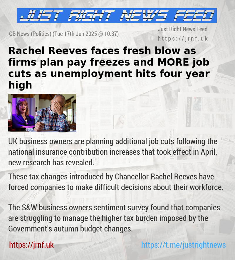 Rachel Reeves faces fresh blow as firms plan pay freezes and MORE job cuts as unemployment hits four—year high