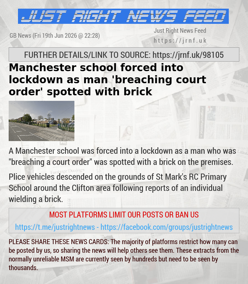 Manchester school forced into lockdown as man ’breaching court order’ spotted with brick