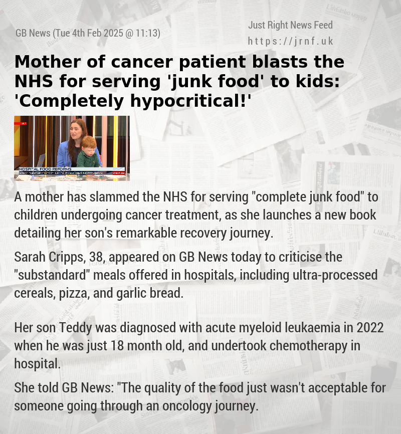 Mother of cancer patient blasts the NHS for serving ’junk food’ to kids: ’Completely hypocritical!’