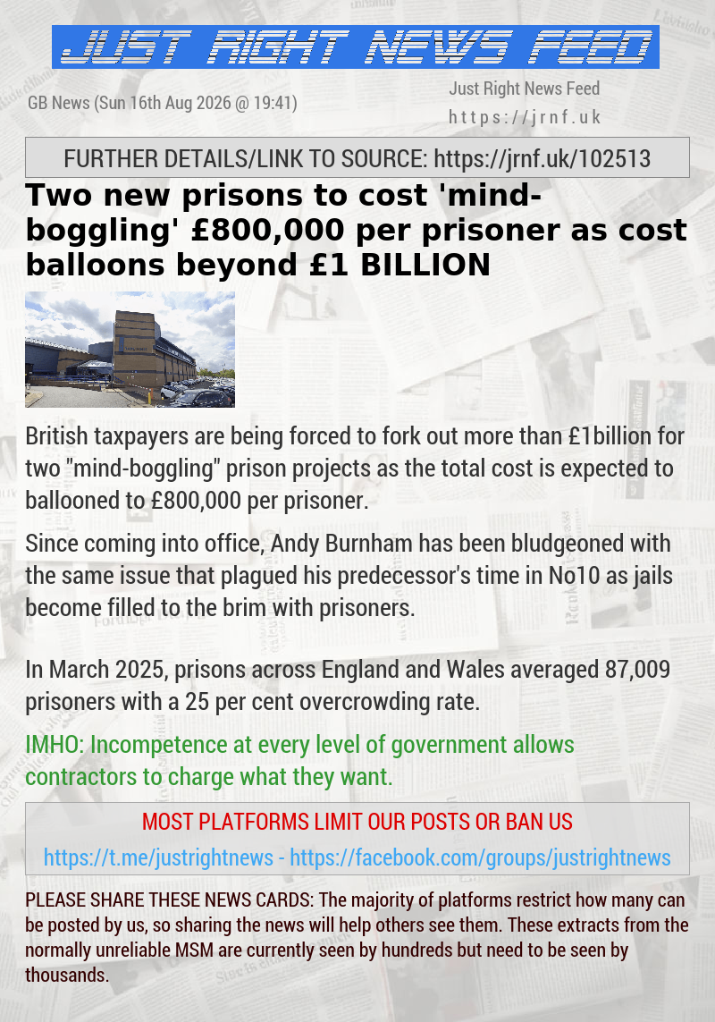 Two new prisons to cost ’mind—boggling’ &pound;800,000 per prisoner as cost balloons beyond &pound;1 BILLION