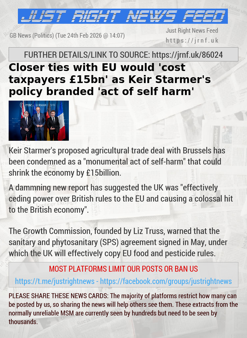 Closer ties with EU would ’cost taxpayers &pound;15bn’ as Keir Starmer’s policy branded ’act of self—harm’