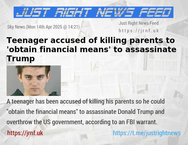 Teenager accused of killing parents to ’obtain financial means’ to assassinate Trump