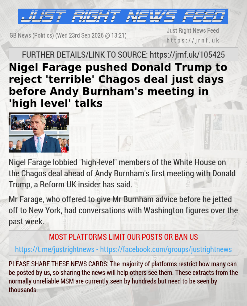 Nigel Farage pushed Donald Trump to reject ’terrible’ Chagos deal just days before Andy Burnham’s meeting in ’high—level’ talks