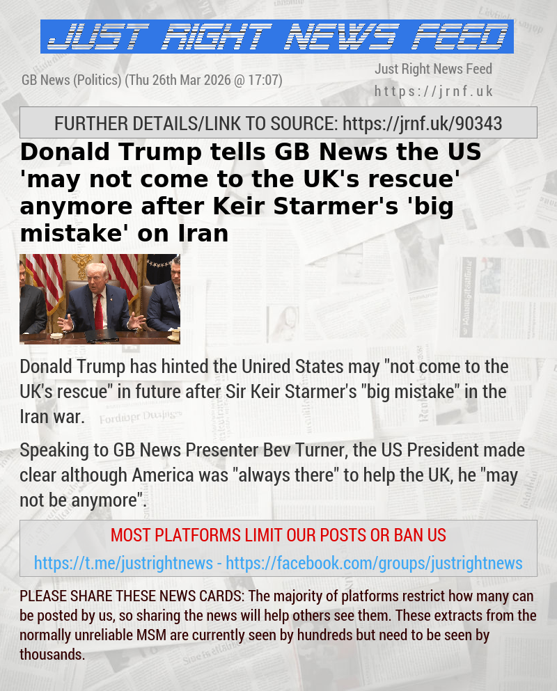 Donald Trump tells GB News the US ’may not come to the UK’s rescue’ anymore after Keir Starmer’s ’big mistake’ on Iran