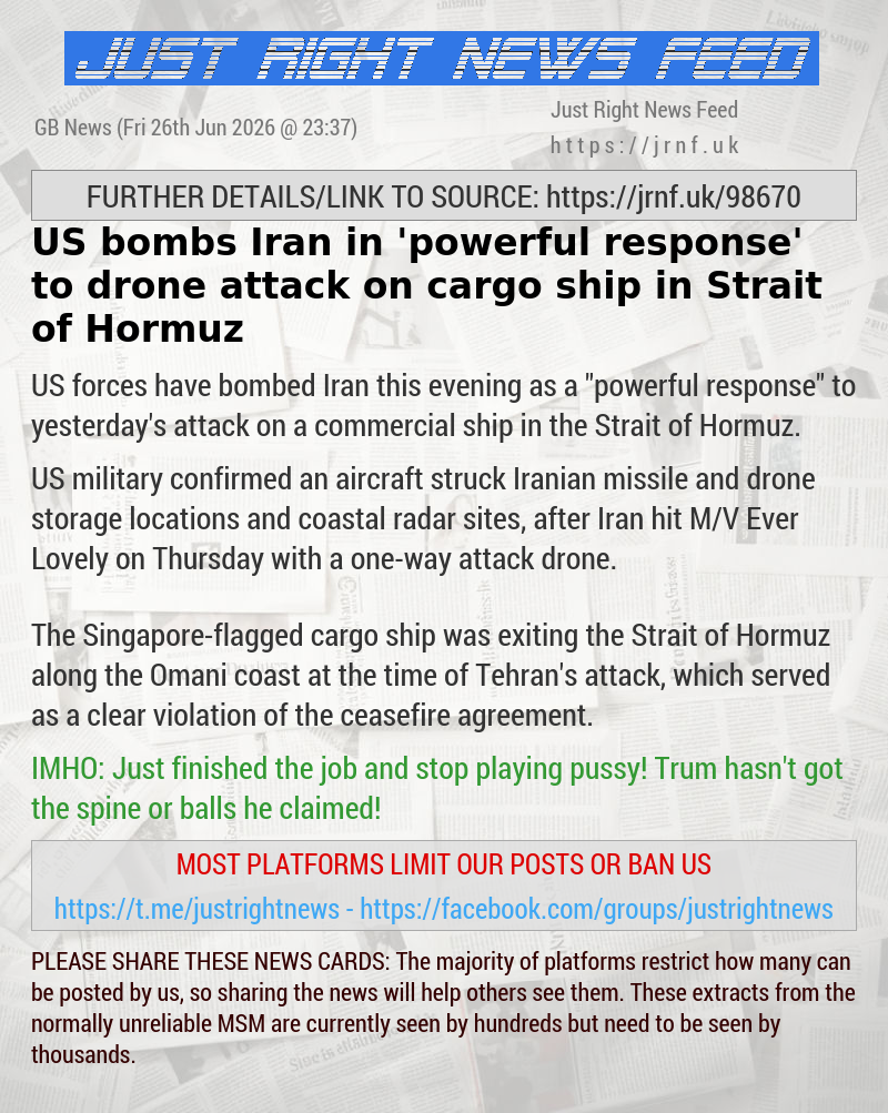 US bombs Iran in ’powerful response’ to drone attack on cargo ship in Strait of Hormuz