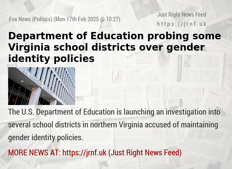 Department of Education probing some Virginia school districts over gender identity policies