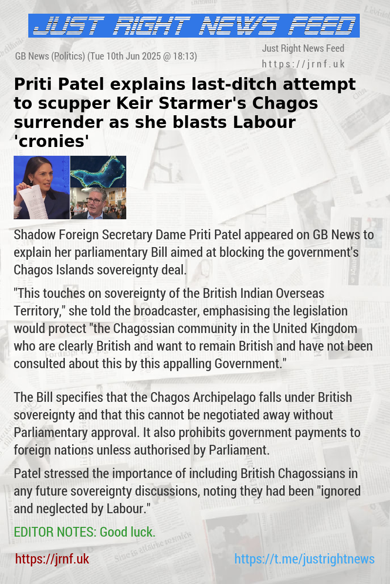 Priti Patel explains last—ditch attempt to scupper Keir Starmer’s Chagos surrender as she blasts Labour ‘cronies’