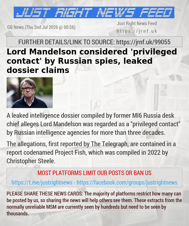 Lord Mandelson considered ’privileged contact’ by Russian spies, leaked dossier claims