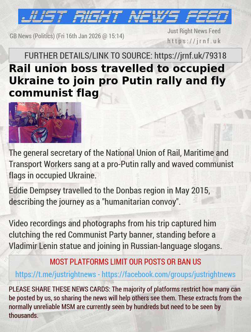 Rail union boss travelled to occupied Ukraine to join pro—Putin rally and fly communist flag