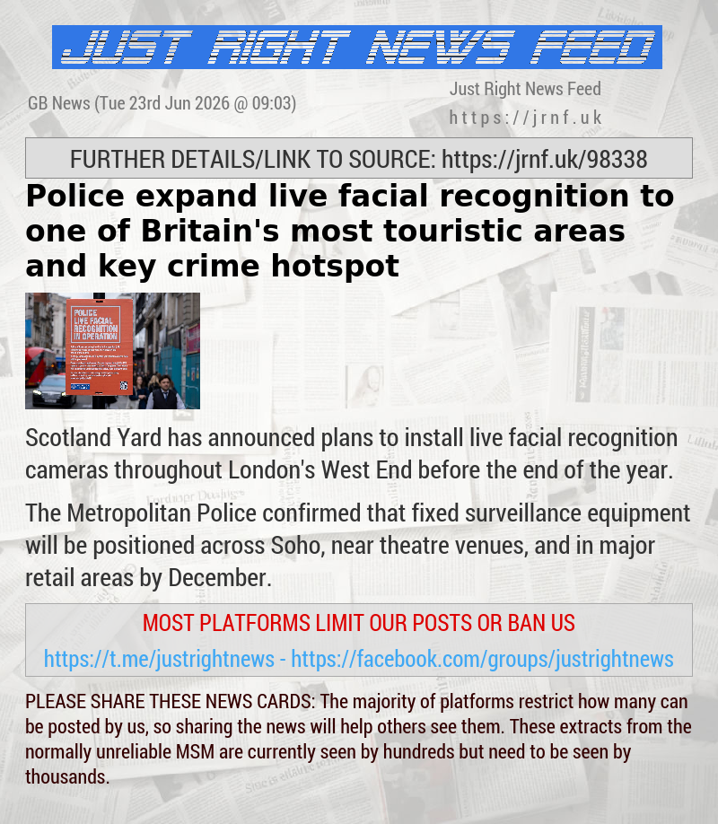 Police expand live facial recognition to one of Britain’s most touristic areas and key crime hotspot