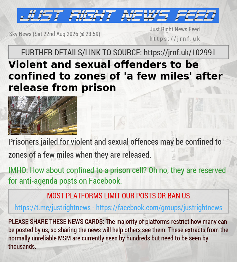 Violent and sexual offenders to be confined to zones of ’a few miles’ after release from prison