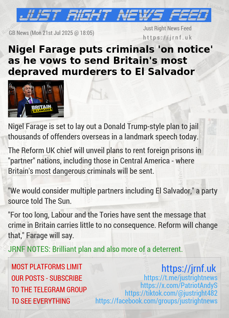 Nigel Farage puts criminals ’on notice’ as he vows to send Britain’s most depraved murderers to El Salvador