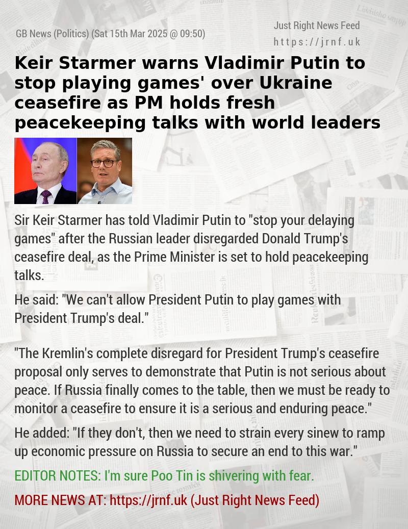 Keir Starmer warns Vladimir Putin to ‘stop playing games’ over Ukraine ceasefire as PM holds fresh peacekeeping talks with world leaders