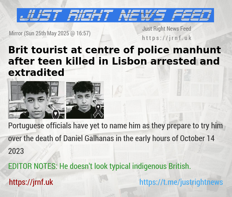 Brit tourist at centre of police manhunt after teen killed in Lisbon arrested and extradited