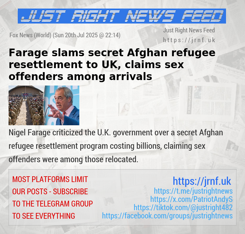 Farage slams secret Afghan refugee resettlement to UK, claims sex offenders among arrivals