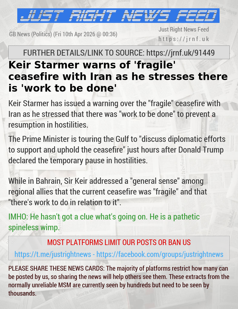 Keir Starmer warns of ‘fragile’ ceasefire with Iran as he stresses there is ‘work to be done’