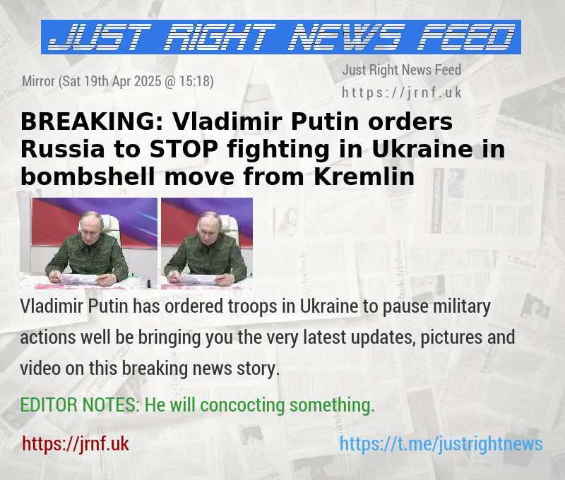 BREAKING: Vladimir Putin orders Russia to STOP fighting in Ukraine in bombshell move from Kremlin