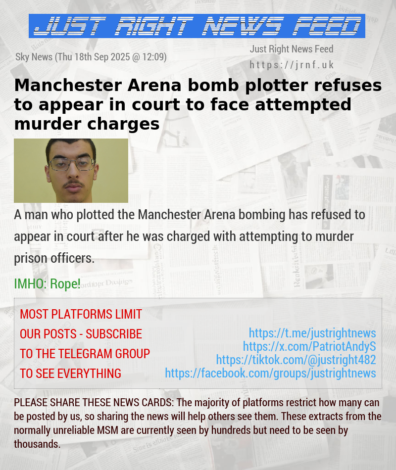 Manchester Arena bomb plotter refuses to appear in court to face attempted murder charges