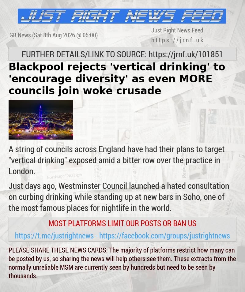 Blackpool rejects ’vertical drinking’ to ’encourage diversity’ as even MORE councils join woke crusade
