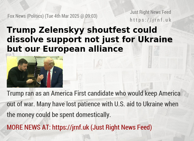 Trump—Zelenskyy shoutfest could dissolve support not just for Ukraine but our European alliance