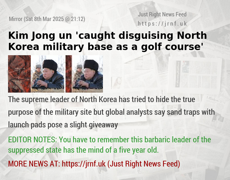 Kim Jong—un ’caught disguising North Korea military base as a golf course’