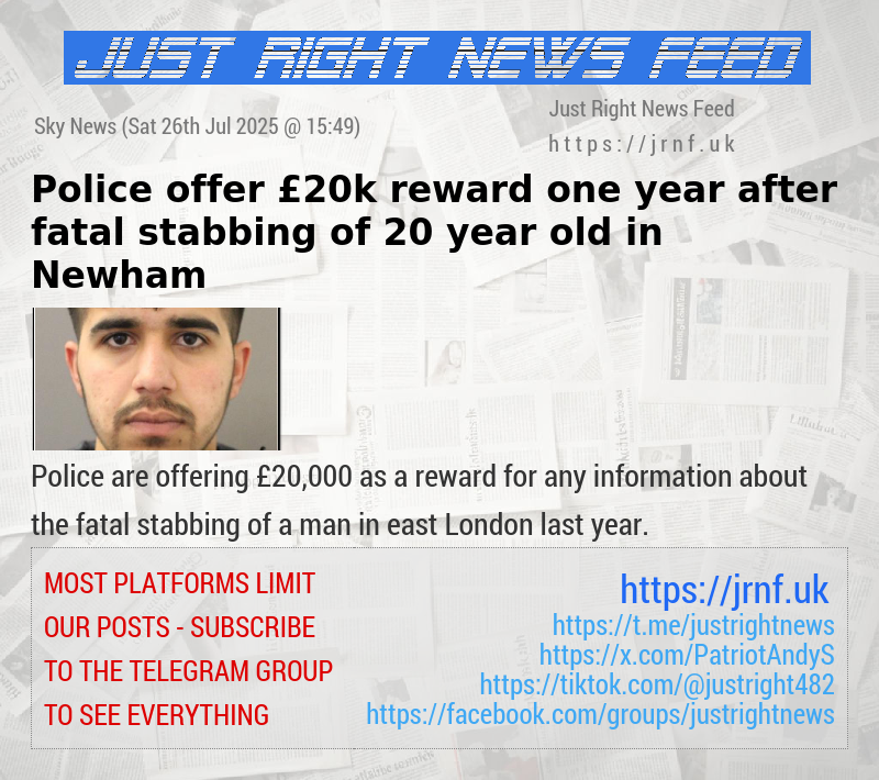 Police offer £20k reward one year after fatal stabbing of 20—year—old in Newham