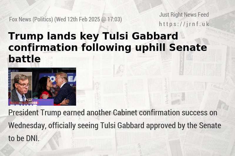 Trump lands key Tulsi Gabbard confirmation following uphill Senate battle